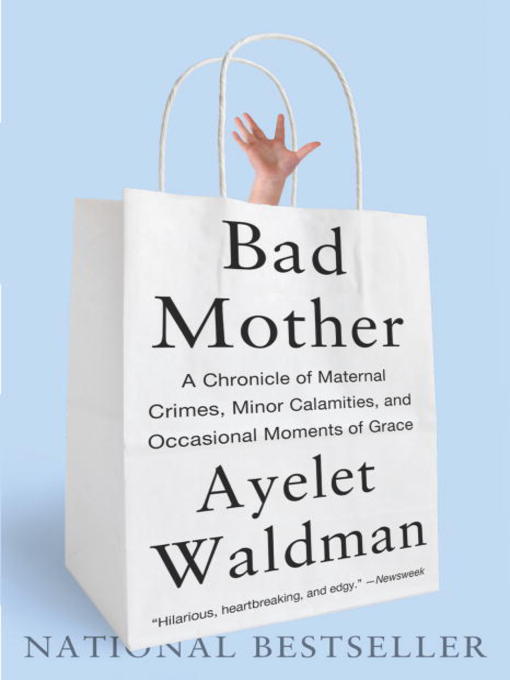 Title details for Bad Mother by Ayelet Waldman - Available